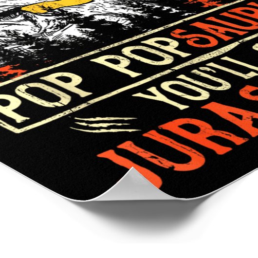 Don't Mess With P Psaurus You'll Get Jurkicked  Poster (Ecke)