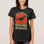 Dont Mess With Papasaurus You'll Get Jurasskicked T-Shirt (Vorderseite)