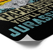 Don't Mess With Papasaurus You'll Get Jurkicked Pa Poster (Ecke)