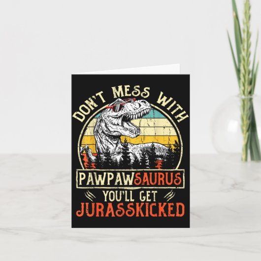 Don't Mess With Pawpawsaurus You'll Get Jurkicked  Karte (Vorderseite)