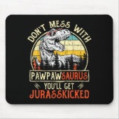 Don't Mess With Pawpawsaurus You'll Get Jurkicked  Mousepad (Vorne)
