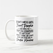 Don't Mess With Short People  Kaffeetasse (Links)