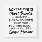 Don't Mess With Short People Magnet (Vorne)