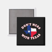 Don't Mess With State Outline And Flag Texas  Magnet (Vorderseite/Rückseite)
