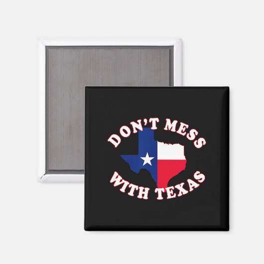 Don't Mess With State Outline And Flag Texas  Magnet (Vorderseite/Rückseite)