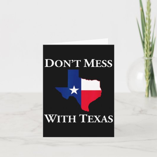 Don't Mess With Texas State Pride Shirt Karte (Vorderseite)