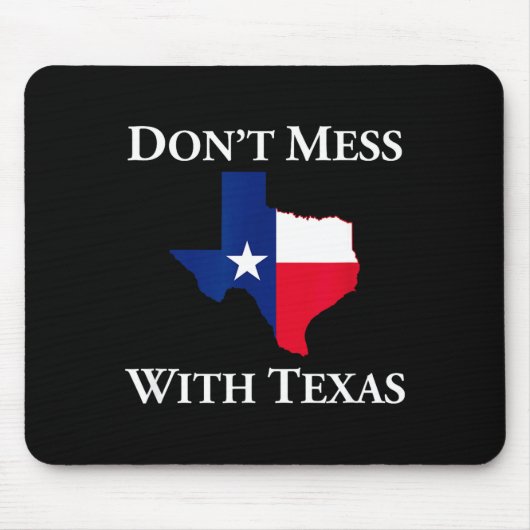 Don't Mess With Texas State Pride Shirt Mousepad (Vorne)