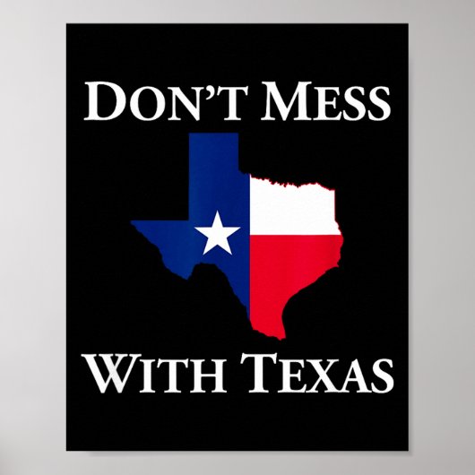Don't Mess With Texas State Pride Shirt Poster (Vorne)