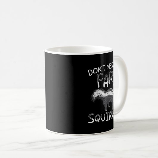 Don't Mess With The Fart Squirrel Forest Animal Sk Kaffeetasse (VorderseiteRechts)