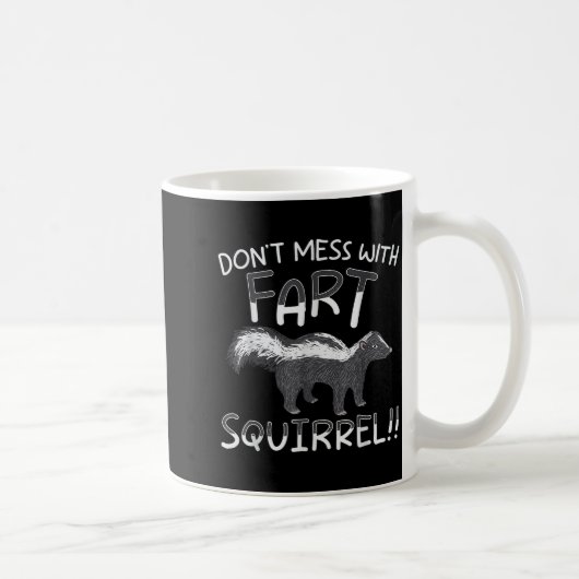 Don't Mess With The Fart Squirrel Forest Animal Sk Kaffeetasse (Rechts)