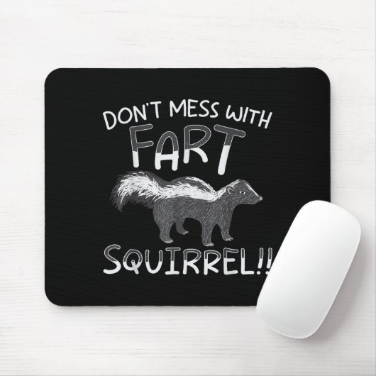 Don't Mess With The Fart Squirrel Forest Animal Sk Mousepad (Mit Mouse)