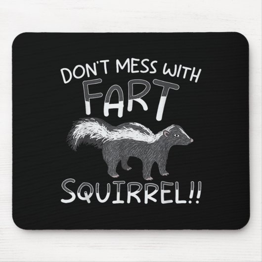 Don't Mess With The Fart Squirrel Forest Animal Sk Mousepad (Vorne)