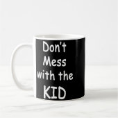 Don't Mess With The Kid Kaffeetasse (Links)