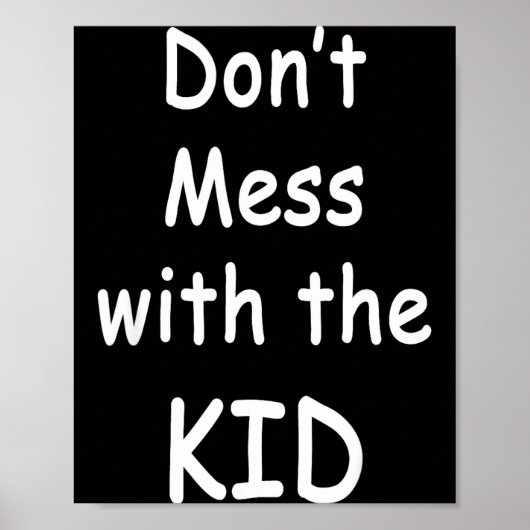 Don't Mess With The Kid  Poster (Vorne)