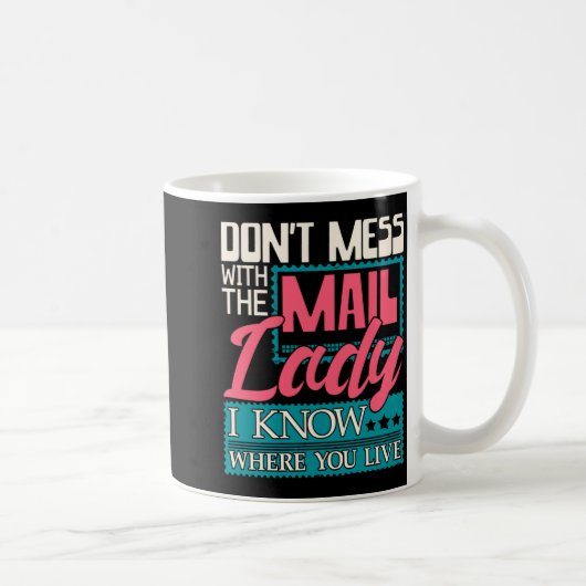 Don't Mess With The Mail Lady - Mailwoman Mail Car Kaffeetasse (Rechts)