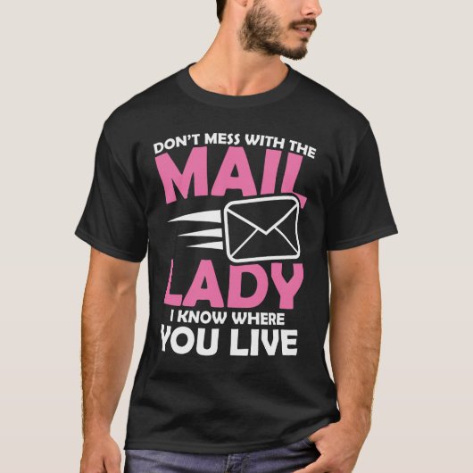 Don't Mess With The Mail Lady T-Shirt (Vorderseite)