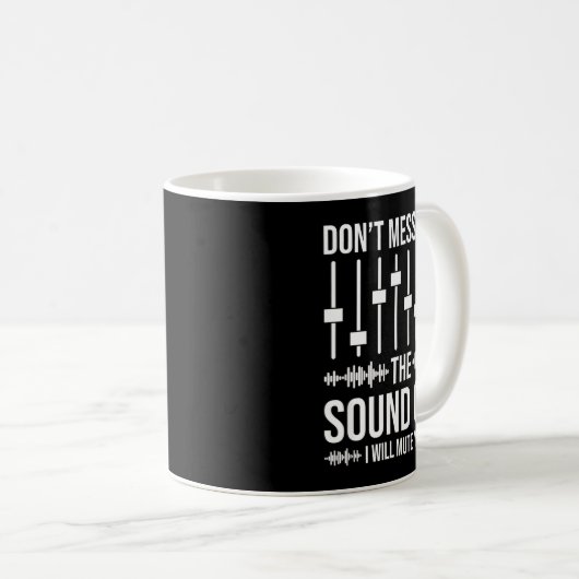Don't Mess With The Sound Guy, Funny Sound Enginee Kaffeetasse (VorderseiteRechts)