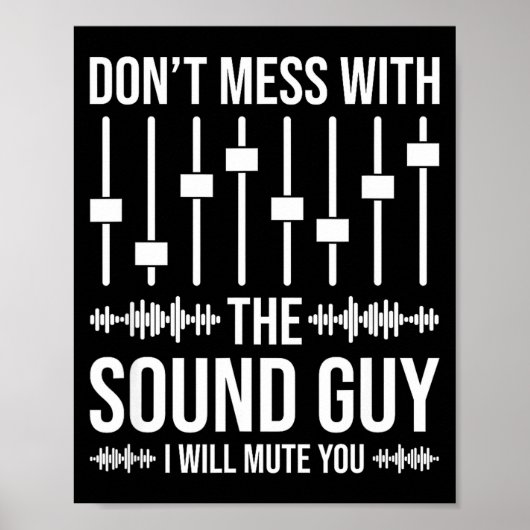Don't Mess With The Sound Guy, Funny Sound Enginee Poster (Vorne)