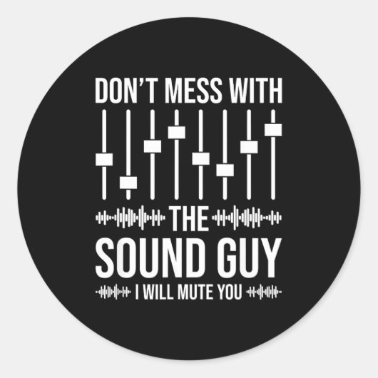 Don't Mess With The Sound Guy, Funny Sound Enginee Runder Aufkleber (Vorderseite)
