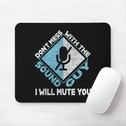 Don't Mess With The Sound Guy Sound Engineer  Mousepad (Mit Mouse)