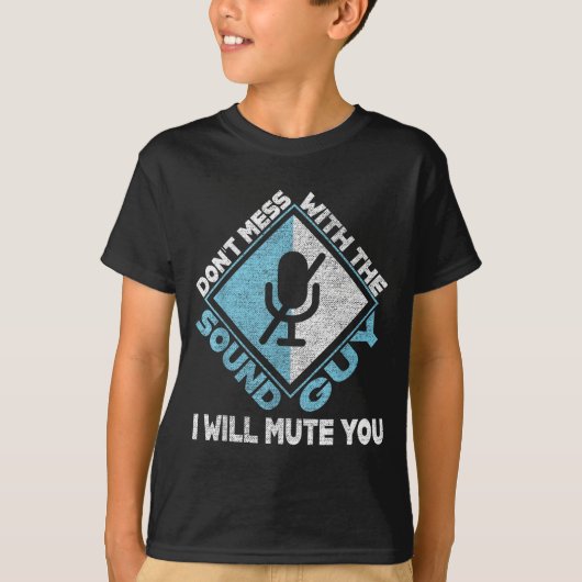Don't Mess With The Sound Guy Sound Engineer  T-Shirt (Vorderseite)