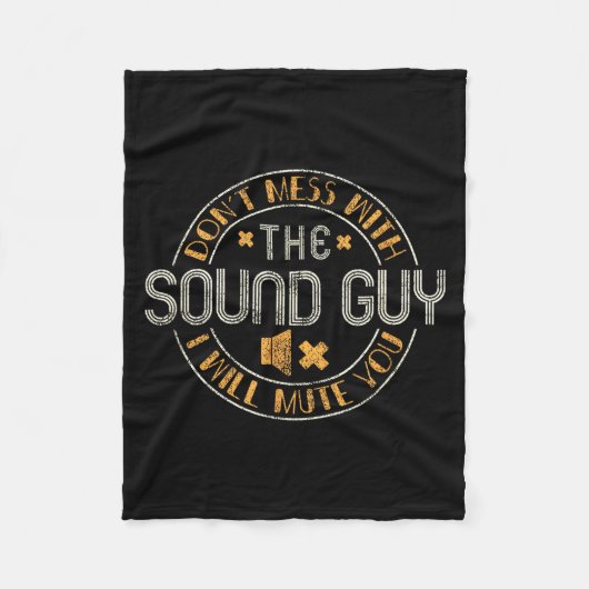 Don't Mess With The Sound Guy Will Mute You - O En Fleecedecke (Vorderseite)