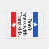 Don't Mess With Trans Kids Shirt Don't Mess With T Fleecedecke (Vorderseite (Horizontal))