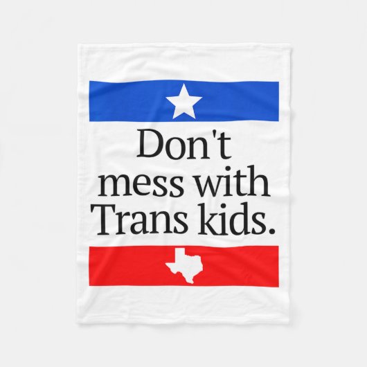 Don't Mess With Trans Kids Shirt Don't Mess With T Fleecedecke (Vorderseite)