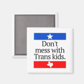 Don't Mess With Trans Kids Shirt Don't Mess With T Magnet (Vorderseite/Rückseite)