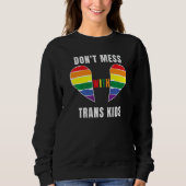 Don't Mess With Trans Kids Texas Protect Trans Kid Sweatshirt (Vorderseite)