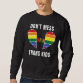 Don't Mess With Trans Kids Texas Protect Trans Kid Sweatshirt (Vorderseite)