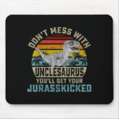 Don't Mess With Unclesaurus You'll Get Jurkicked U Mousepad (Vorne)