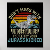 Don't Mess With Unclesaurus You'll Get Jurkicked U Poster (Vorne)