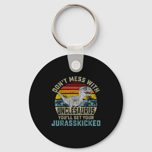 Don't Mess With Unclesaurus You'll Get Jurkicked U Schlüsselanhänger (Vorderseite)