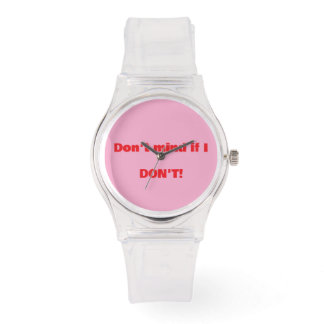 "Don't mind if I Don't" (LasstUnsUnverschämtSein)  Armbanduhr