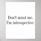 Dont Mind Me Im Introspective  Poster (Vorne)