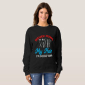 Don't Mind My Hair I'm Doing Yours Haircut Barber Sweatshirt (Vorne ganz)