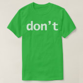 Dont Minimal Typografie White Text T-Shirt (Design vorne)