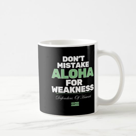 Don't Mistake Aloha For Weakness (on Back) Kaffeetasse (Rechts)
