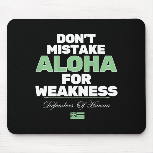 Don't Mistake Aloha For Weakness (on Back) Mousepad (Vorne)