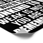 Don't Mistake My Kindness For Weakness  Poster (Ecke)