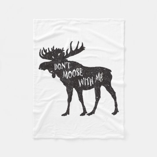 Don't Moose With Me Distressed Animal Lover Gift Fleecedecke (Vorderseite)