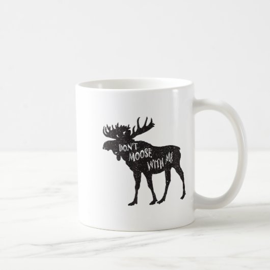 Don't Moose With Me Distressed Animal Lover Gift Kaffeetasse (Rechts)