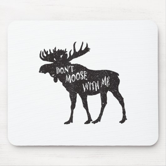 Don't Moose With Me Distressed Animal Lover Gift  Mousepad (Vorne)