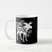 Don't Moose With Me Tee Cute Moose Funny Design Mo Kaffeetasse (Links)