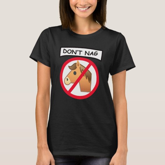 Don't Nag  Joke Horse Riding Stables Equestrian Jo T-Shirt (Vorderseite)