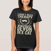 Don't Need Therapy Just Hug My Devon Rex Cat T-Shirt (Vorderseite)