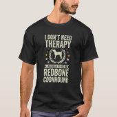 Don't Need Therapy Just Hug My Reds Redbone Coonho T-Shirt (Vorderseite)