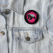 Dont nennt mich Honey Pink Feminist Honey Badger A Button (Beispiel)