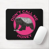 Dont nennt mich Honey Pink Feminist Honey Badger A Mousepad (Mit Mouse)